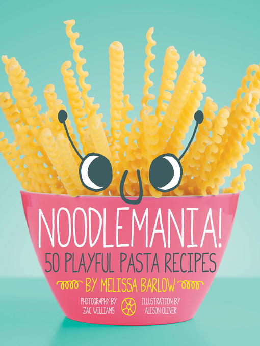 Title details for Noodlemania! by Melissa Barlow - Available